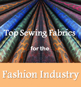 Top Sewing Fabrics for the Fashion and Apparel Industry